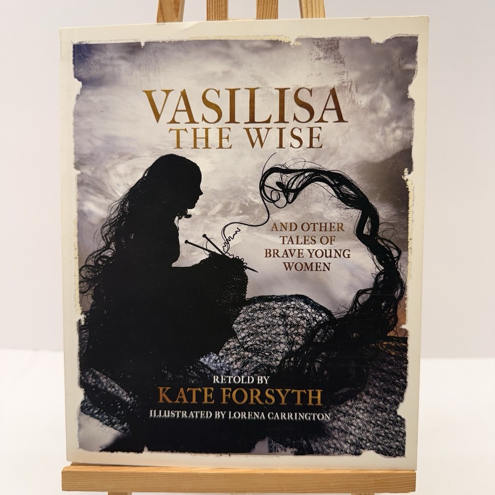 Vasilisa the Wise and tales of other brave young women by Kate Forsyth (English)